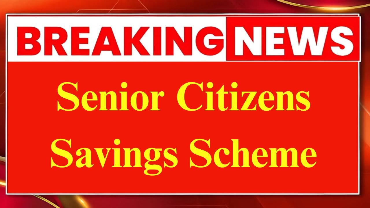 Senior Citizens Savings Scheme